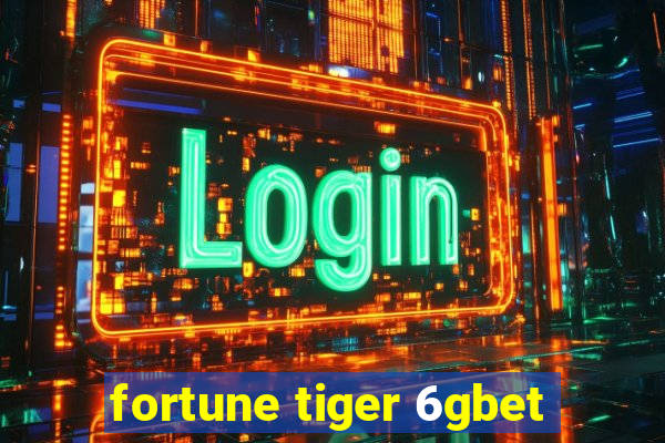 fortune tiger 6gbet